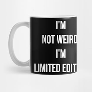 i'm not weird Mug